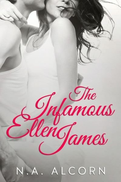 Cover for N a Alcorn · The Infamous Ellen James (Pocketbok) (2013)