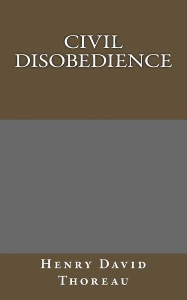 Civil Disobedience - Henry David Thoreau - Bøger - CreateSpace Independent Publishing Platf - 9781494790493 - 28. december 2013