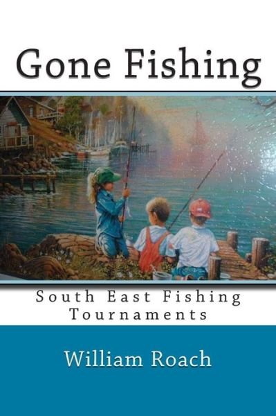 William Roach · Gone Fishing (Paperback Book) (2014)