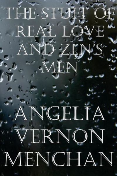 Cover for Angelia Vernon Menchan · The Stuff of Real Love and Zen's men (Paperback Book) (2014)