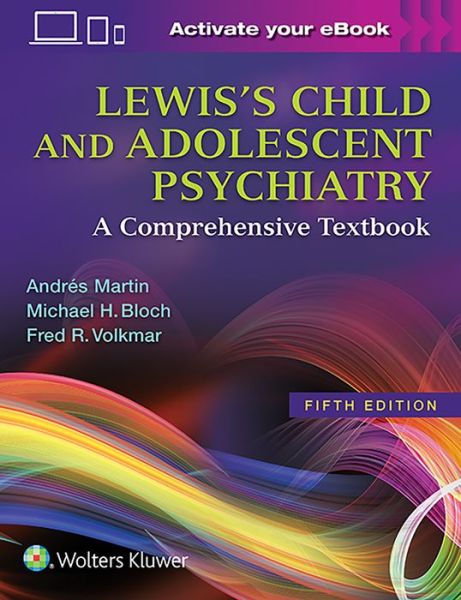 Cover for Martin, Andr S, · Lewis's Child and Adolescent Psychiatry: A Comprehensive Textbook (Hardcover Book) (2017)