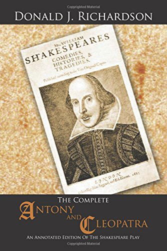 Cover for Donald J. Richardson · The Complete Antony and Cleopatra: an Annotated Edition of the Shakespeare Play (Paperback Book) [Annotated edition] (2014)