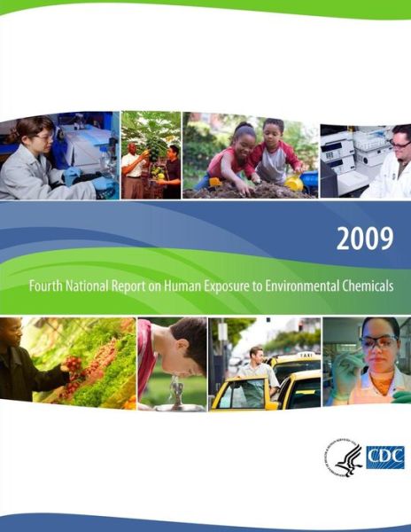 Cover for Centers for Disease Cont and Prevention · Fourth National Report on Human Exposure to Environmental Chemicals (Paperback Book) (2014)