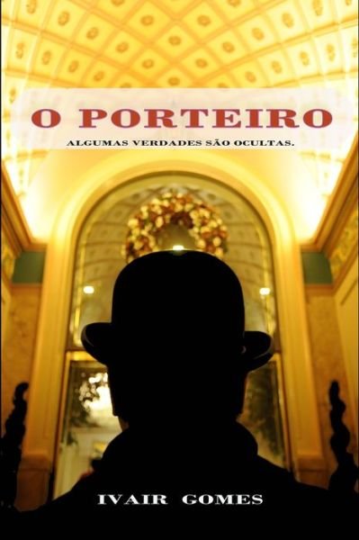 Cover for Ivair Antonio Gomes · O porteiro (Paperback Book) (2014)
