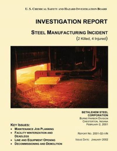 Cover for U S Chemical Safe Investigation Board · Investigation Report Steel Manufacturing Incident (Paperback Bog) (2014)