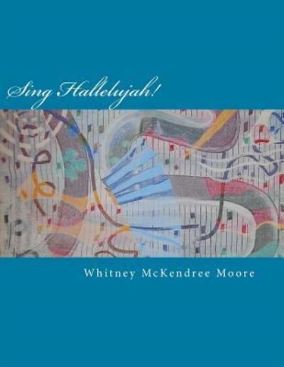 Cover for Whitney McKendree Moore · Sing Hallelujah (Pocketbok) (2017)
