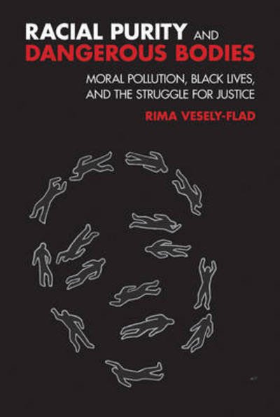 Cover for Rima Vesely-Flad · Racial Impurity and Dangerous Bodies: Pollution and the Criminalization of Blackness in US Society (Paperback Bog) (2017)
