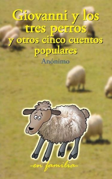 Cover for Anonimo Anonimo · Giovanni Y Los Tres Perros Y Otros Cinco Cuentos Populares (Paperback Book) (2015)