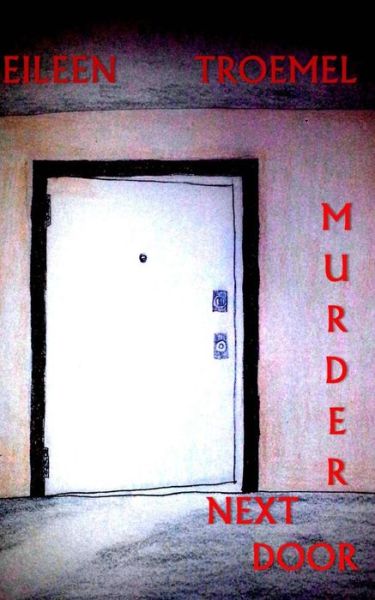 Cover for Eileen Troemel · Murder Next Door (Paperback Book) (2015)