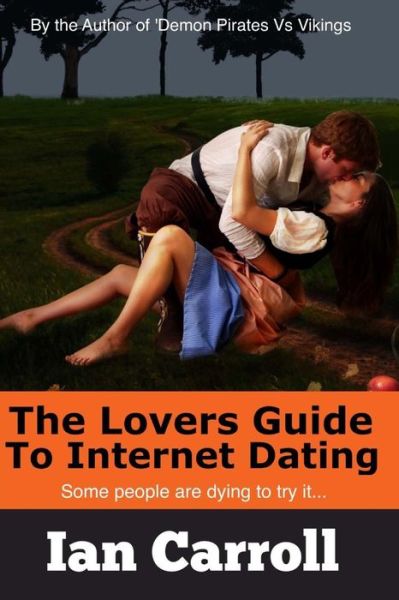 Cover for Mr Ian Carroll · The Lovers Guide to Internet Dating (Paperback Bog) (2015)