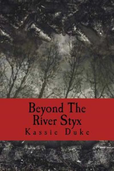 Cover for Kassie Duke · Beyond The River Styx (Paperback Book) (2015)