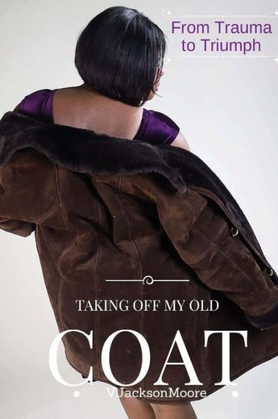 Cover for V Jackson Moore · Taking Off My Old Coat (Paperback Book) (2016)