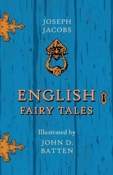 Cover for Joseph Jacobs · English Fairy Tales - Illustrated by John D. Batten (Paperback Book) (2018)
