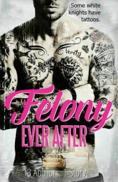 Cover for Debra Anastasia · Felony Ever After (Taschenbuch) (2016)