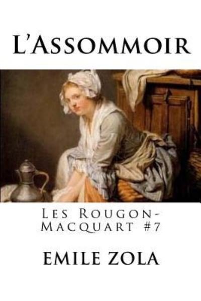 L'Assommoir - Emile Zola - Books - Createspace Independent Publishing Platf - 9781535028493 - July 1, 2016