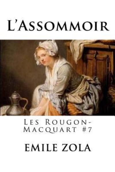 L'Assommoir - Emile Zola - Böcker - Createspace Independent Publishing Platf - 9781535028493 - 1 juli 2016