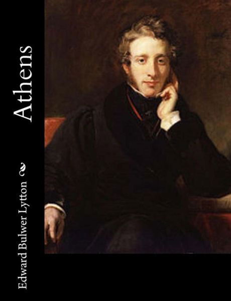 Cover for Edward Bulwer Lytton · Athens (Paperback Book) (2016)