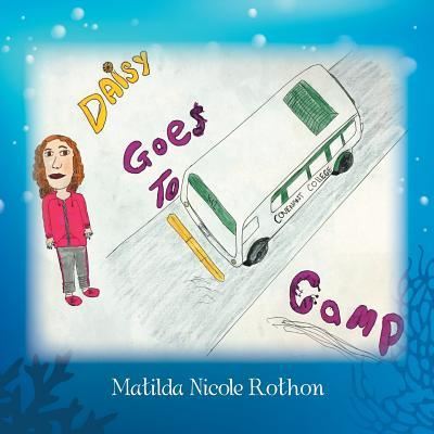 Cover for Matilda Nicole Rothon · Daisy Goes to Camp (Paperback Book) (2017)