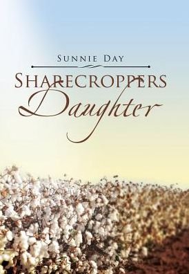 Cover for Sunnie Day · Sharecroppers Daughter (Hardcover Book) (2017)