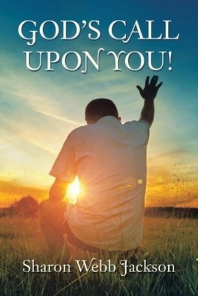 Cover for Sharon Webb Jackson · God's Call Upon You! (Paperback Book) (2021)