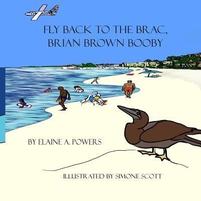 Cover for Elaine a Powers · Fly Back to the Brac, Brian Brown Booby (Taschenbuch) (2017)