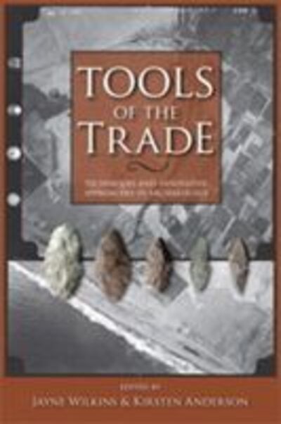 Tools of the Trade: Methods, Techniques and Innovative Approaches in Archaeology - - Books - University of Calgary Press - 9781552382493 - April 30, 2009