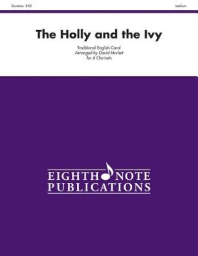 The Holly and the Ivy - David Marlatt - Kirjat - Alfred Music - 9781554739493 - perjantai 1. marraskuuta 2013