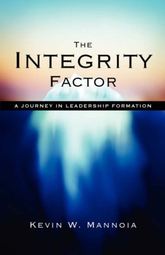 Cover for Kevin W. Mannoia · The Integrity Factor: a Journey in Leadership Formation (Paperback Book) (2006)