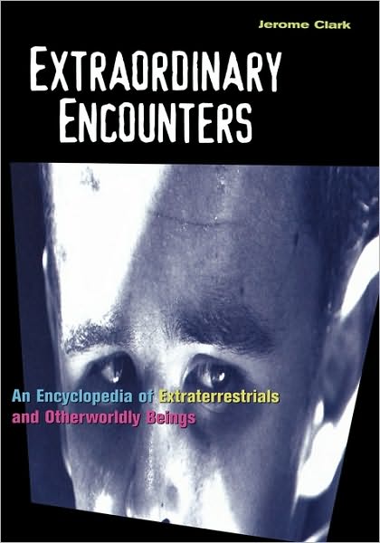 Cover for Jerome Clark · Extraordinary Encounters: An Encyclopedia of Extraterrestrials and Otherworldy Beings (Hardcover Book) (2000)