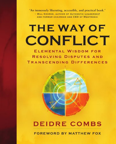 Cover for Deidre Combs · The Way of Conflict: Elemental Wisdom for Resolving Disputes and Transcending Differences (Paperback Book) (2004)