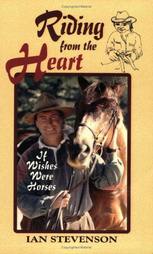 Cover for Ian Stevenson · Riding from the Heart: if Wishes Were Horses (Pocketbok) (2003)