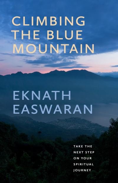 Cover for Eknath Easwaran · Climbing the Blue Mountain: A Guide to Meditation and the Spiritual Journey (Taschenbuch) (2022)