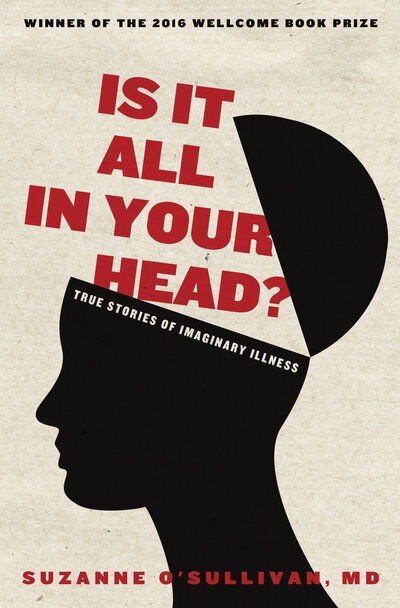 Cover for Suzanne O'Sullivan · Is It All in Your Head? (Paperback Book) (2018)