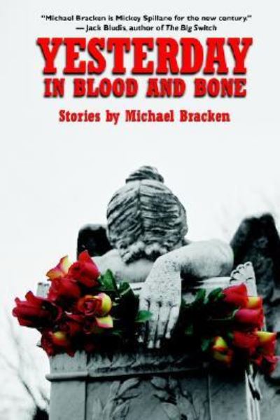 Cover for Michael Bracken · Yesterday in Blood and Bone (Paperback Book) (2005)