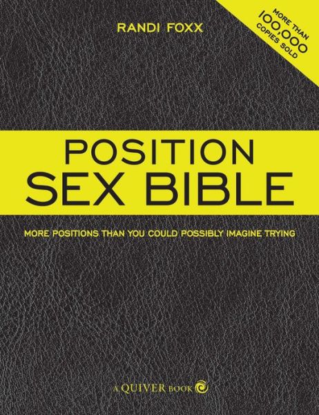 Cover for Randi Foxx · The Position Sex Bible: More Positions Than You Could Possibly Imagine Trying (Paperback Book) (2008)