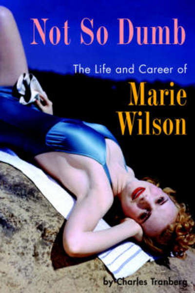 Cover for Charles Tranberg · Not So Dumb: the Life and Career of Marie Wilson (Pocketbok) (1970)