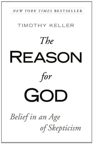 The Reason for God: Belief in an Age of Skepticism - Timothy Keller - Books - Penguin Publishing Group - 9781594483493 - August 1, 2009