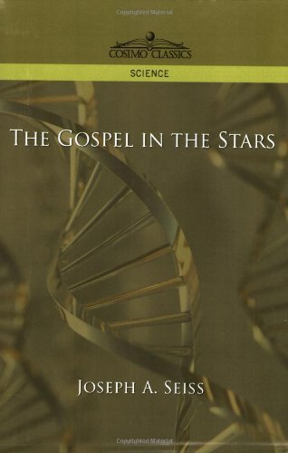 The Gospel in the Stars - Joseph A. Seiss - Books - Cosimo Classics - 9781596054493 - November 1, 2005