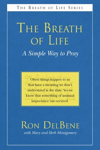 The Breath of Life: a Simple Way to Pray - Ron Delbene - Bøger - Wipf & Stock Pub - 9781597523493 - 1. december 2005
