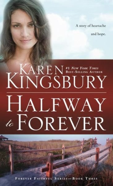Cover for Karen Kingsbury · Halfway to Forever - Forever Faithful Series (Paperback Book) (2015)