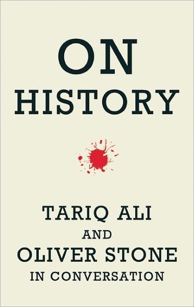 Cover for Tariq Ali · On History: Tariq Ali and Oliver Stone in Conversation (Paperback Book) (2011)