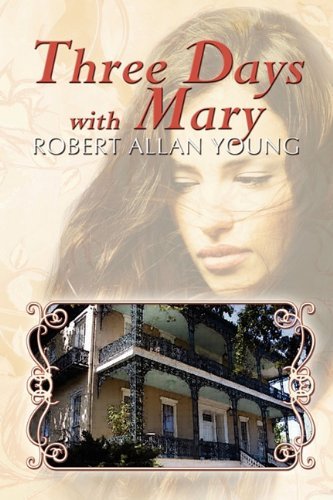 Cover for Robert Allan Young · Three Days with Mary (Paperback Book) (2010)