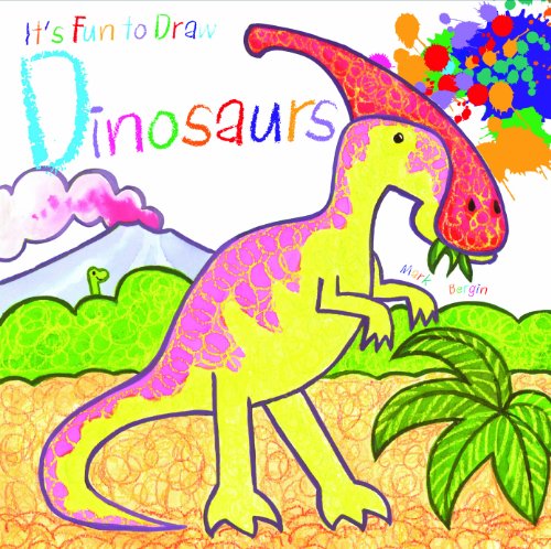 Cover for Mark Bergin · Dinosaurs (It's Fun to Draw) (Hardcover Book) (2011)