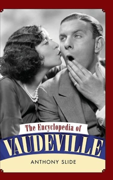 Cover for Anthony Slide · The Encyclopedia of Vaudeville (Hardcover Book) (2012)
