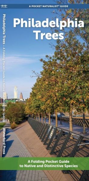 Cover for Waterford Press · Philadelphia Trees: A Folding Pocket Guide to Native &amp; Other Distinctive Species - Pocket Naturalist Guide (Pamphlet) (2024)