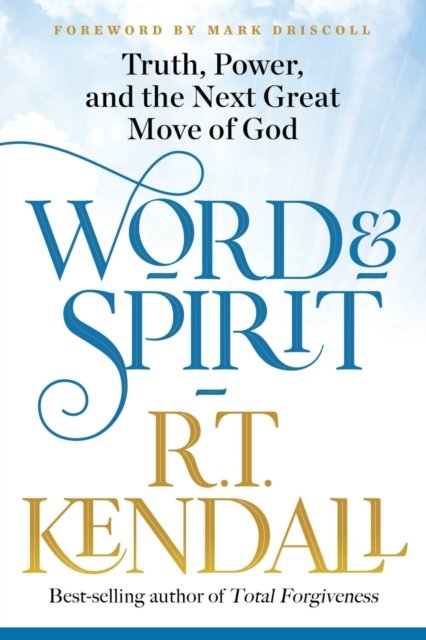 Word and Spirit - R.T. Kendall - Kirjat - CHARISMA HOUSE - 9781629996493 - tiistai 1. lokakuuta 2019