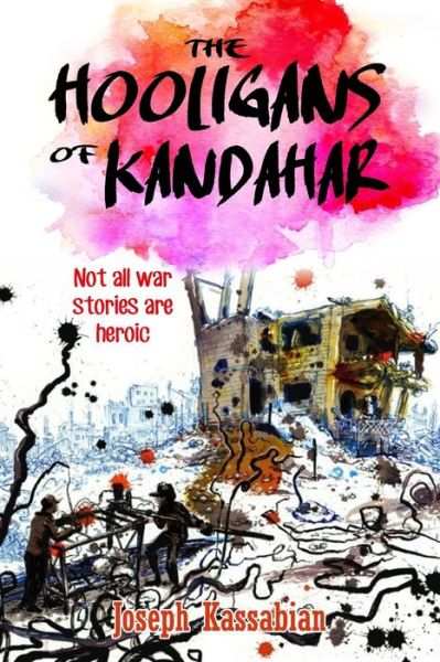 Cover for Joseph Kassabian · The Hooligans of Kandahar: Not All War Stories are Heroic (Paperback Book) (2018)