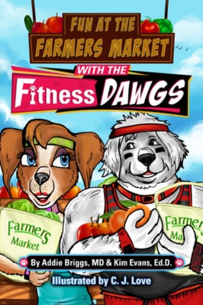 Cover for Addie Briggs · Fun at the Farmers Market with the Fitness DAWGS (Paperback Book) (2022)