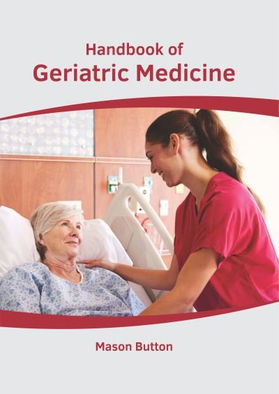Cover for Mason Button · Handbook of Geriatric Medicine (Innbunden bok) (2019)