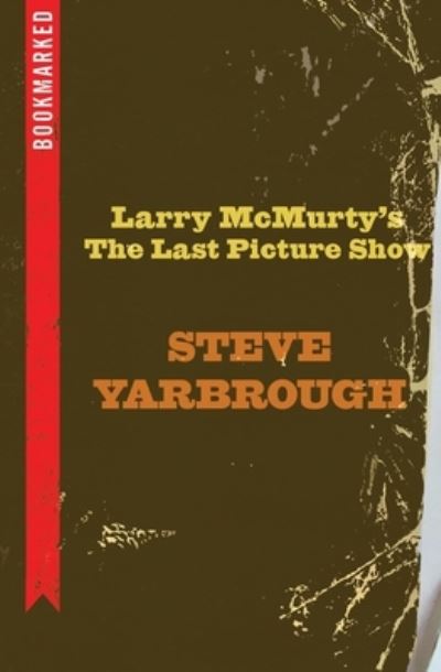 Cover for Steve Yarbrough · Larry McMurtry's the Last Picture Show (Book) (2017)